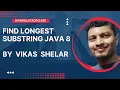 Find Longest SubString in Java 8