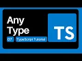 07 Any Type - TypeScript Tutorial for Beginners