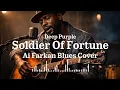 Lagu 🎶Soldier Of Fortune—Deep Purple • Ai Farkan Blues Cover