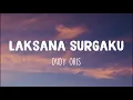 Download Lagu Laksana Surgaku - Dudy Oris (Lirik) | Dirimu laksana surgaku tempatku mencurahkan
