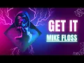 Download Lagu Get It - Mike Floss