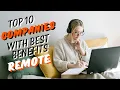 Top 10 Remote Companies with the Best Benefits