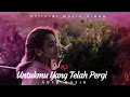 Download Lagu ROFA - Untukmu Yang Telah Pergi (Official Music Video)