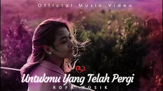 rofa untukmu yang telah pergi official music video 