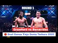 🔴 Duel Ganas Tinju Dunia Terbaru TERENCE CRAWFORD VS DAVID BENAVIDEZ | Live World Boxing Today 2025