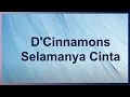 Download Lagu D' Cinnamons - Selamanya Cinta - Wow Lirik