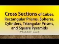 Cross Sections Cubes Rectangular Prisms Spheres Cylinders Triangular Prisms Squares 7th U8