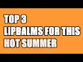 Top 3 Lip balms For Summer | Simple Tamil Channel
