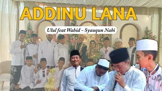 Download Sholawat ADDINU LANA | Edisi WALIMAH ARSY | SYAUQUN NABI MP3