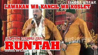 Download RUNTAH || LAWAKAN WA KANCIL LAN WA KOSLET TERBARU MP3