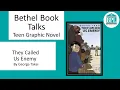 Bethel Book Talks They Called Us Enemy