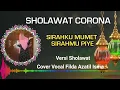 Download Lagu SIRAHKU MUMET SIRAHMU PIYE || VERSI SHOLAWAT • FULL LIRIK