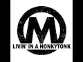 Livin' in a Honkytonk