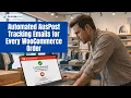 Automated AusPost Tracking Emails for Every WooCommerce Order