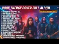 Lagu 🔥 ROCK ENERGY COVER FULL ALBUM – The Greatest Hits of Indonesian Rock! 🔥