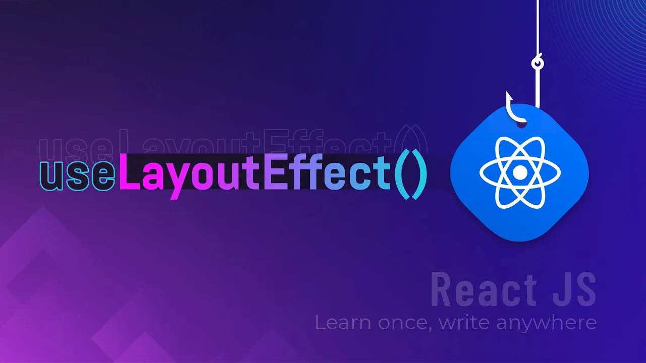 Outline Video useLayoutEffect() hook | Phân biệt useEffect và useLayoutEffect | React JS