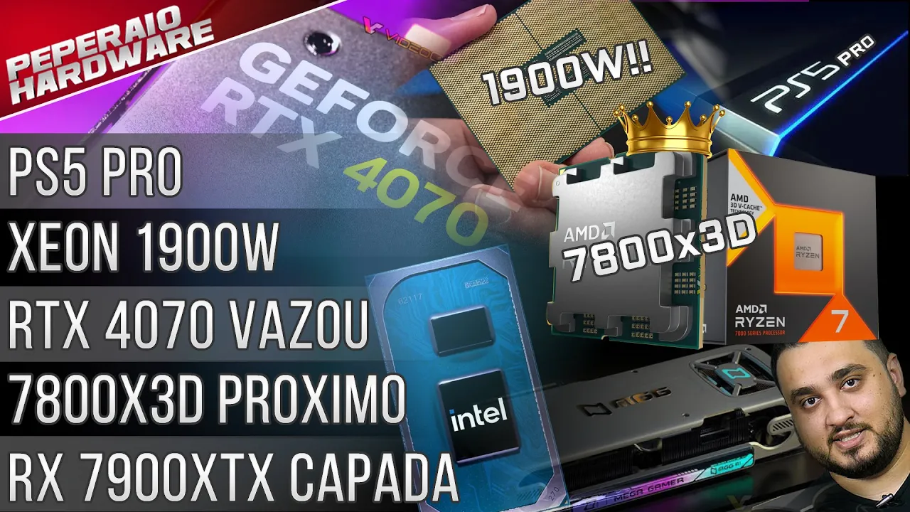 Resumão: RTX 4070 Data Preço / CPU 1900W / RX 6300 64-bit / 12+4 revisado / PS5 Pro / 7900XTX capada