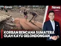 Lagu Korban Bencana Banjir Bandang Olah Kayu Gelondongan Bangun Rumah \u0026 Jembatan |iNews Sore (14/12)