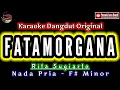 Lagu FATAMORGANA KARAOKE NADA PRIA RITA SUGIARTO_KARAOKE DANGDUT