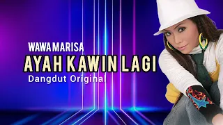 Download Wawa Marisa   Ayah Kawin Lagi  (Dangdut Original) MP3