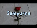 Download Lagu Andra and The Backbone -Sempurna (Lyrics)