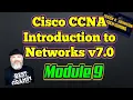 Intro To Networks v7 - Module 9