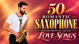 Smooth Saxophone Music - Top 50 Romantic Saxophone Love Songs Ever | Best Soft Background Music