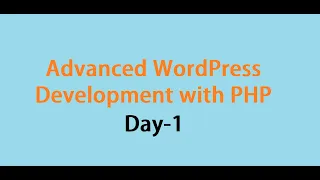Advanced WordPress Development with PHP - Day 1