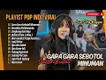 Download Lagu SALLSA BINTAN FT 3 PEMUDA BERBAHAYA - GARA GARA SEBOTOL MINUMAN SKA REGGAE| LAGU POP TERPOPULER 2024