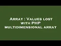 Array Values lost with PHP multidimensional array