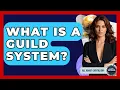 What Is A Guild System - All About Capitalism