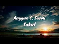 Download Lagu Takut - Anggun C  Sasmi Lirik Lagu