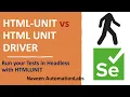 HTML Unit vs HtmlUnit Driver HeadLess Browser