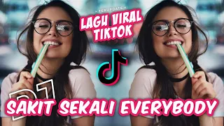 Download DJ SAKIT SEKALI EVERYBODY || LAGU VIRAL TIKTOK 🎶 || REMIX TERBARU 2021 MP3