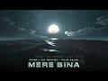 Mere Bina (8D) || KSHMR - The PropheC - Talha Anjum || DHH 8D