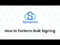 SigningCloud Tutorial How to Perform Bulk Signing