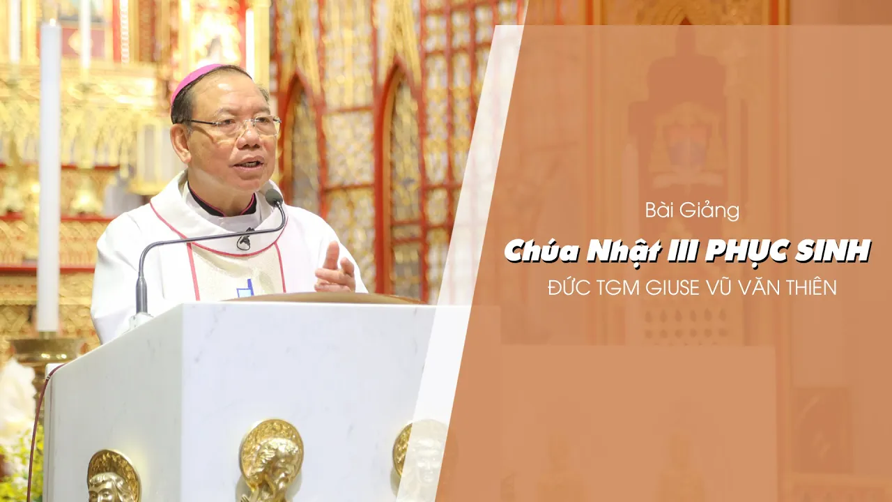 Outline Video Chứng Nhân Phục Sinh - Chúa Nhật III Mùa Phục Sinh Năm C - Đức TGM Giuse Vũ Văn Thiên