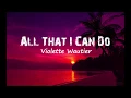 Violette Wautier - All That I Can Do