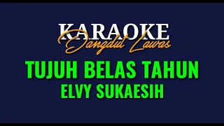 Download KARAOKE DANGDUT LAWAS//TUJUH BELAS TAHUN//ELVY SUKAESIH MP3