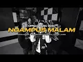 Download Lagu NGAMPUS MALAM - JORDAN | IGO MARGILANO | REVORSTEVE | TIAN TOX | AARON [Official Music Video]
