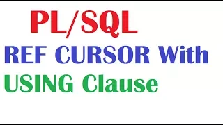 Tutorial REF CURSOR with USING Clause