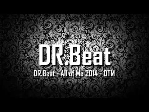 Download MP3 DR.Beat - All of Me 2014 - DTM