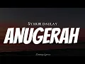 Download Lagu SYAKIR DAULAY - Anugerah ( Lyrics ) Download Lagu SYAKIR DAULAY - Anugerah ( Lyrics )