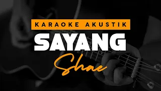 Download Sayang - SHAE ( Karaoke Akustik ) MP3