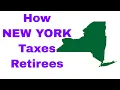 How NEW YORK Taxes Retirees