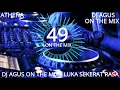 Lagu LUKA SEKERAT RASA REMIX - BY DJ AGUS ON THE MIX || FULL BASS.
