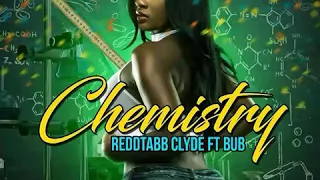 Redd Tabb Clyde ft Bubc4 - Chemistry