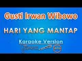 Download Lagu Gusti Irwan Wibowo - Hari Yang Mantap (Karaoke) by GMusic