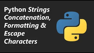 String Concatenation Formatting and Escape Characters - Python Tutorial Series