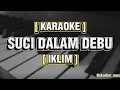 Download Lagu [ KARAOKE ] SUCI DALAM DEBU || IKLIM 